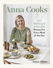 Buy Anna Cooks : 125+ Delicious & Achievable Recipes For Every Meal Of The Da