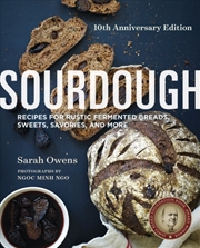 Buy Sourdough : Recipes For Rustic Fermented Breads, Sweets, Savories, And More