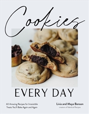 Buy Cookies Every Day : 60 Amazing Recipes For Irresistible Treats You'll Bake Again And Again