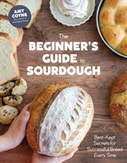 Buy The Beginner's Guide To Sourdough : Best-Kept Secrets For Successful Bread Every Time