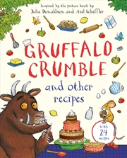 Buy Gruffalo Crumble And Other Recipes : The Gruffalo Cookbook