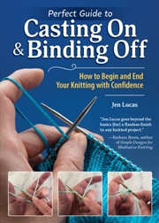 Buy Perfect Guide To Casting On & Binding Off : How To Begin And End Your Knitting With Confidence