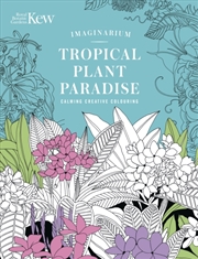 Buy Kew Imaginarium: Tropical Plant Paradise : Calming Creative Colouring