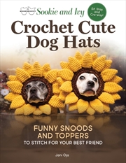 Buy Sookie And Ivy Crochet Cute Dog Hats : Funny Snoods And Toppers To Stitch For Your Best Friend