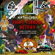Buy Mythogoria: Night Terrors Return : A Dark Coloring Book Of Beautiful Horrors
