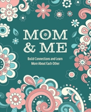 Buy Mom & Me : Build Connections And Learn More About Each Other