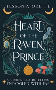 Buy Heart Of The Raven Prince : A Fae Fantasy Romance Retelling Of Cinderella
