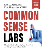 Buy Common Sense Labs : A Practical Guide To Decoding Your Blood Work And Taking Control Of Your Health 