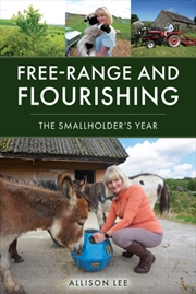 Buy Free-Range And Flourishing : The Smallholder's Year