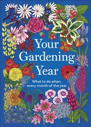 Buy Your Gardening Year : What To Do When, Every Month Of The Year
