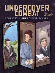 Buy Undercover Combat : Courageous Spies Of World War I