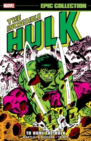 Buy Incredible Hulk Epic Collection: To Hunt The Hulk