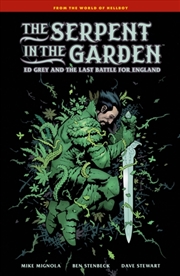 Buy The Serpent In The Garden: Ed Grey And The Last Battle For England