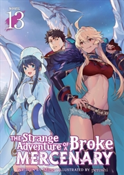 Buy The Strange Adventure Of A Broke Mercenary (Light Novel) Vol. 13