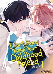 Buy I Can't Stand Being Your Childhood Friend Vol. 1
