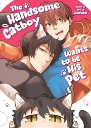 Buy The Handsome Catboy Wants To Be His Pet