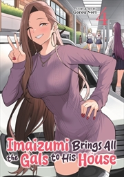 Buy Imaizumi Brings All The Gals To His House Vol. 4