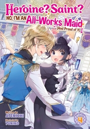 Buy Heroine? Saint? No, I'm An All-Works Maid (And Proud Of It)! (Light Novel) Vol. 4