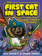 Buy The First Cat In Space And The Baby Pirate’S Revenge : A Graphic Novel