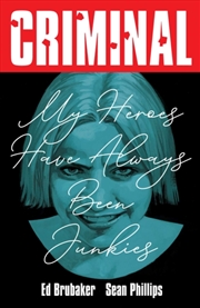 Buy Criminal Volume 8: My Heroes Have Always Been Junkies (New Edition)