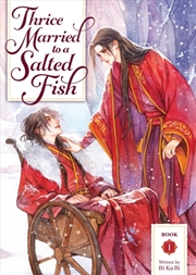 Buy Thrice Married To A Salted Fish (Novel) Vol. 1