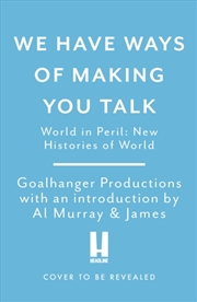 Buy We Have Ways Of Making You Talk: World In Peril : New Histories Of World War Two