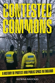 Buy Contested Commons : A History Of Protest And Public Space In England