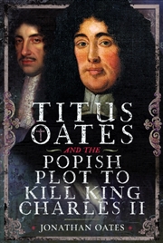 Buy Titus Oates And The Popish Plot To Kill King Charles Ii
