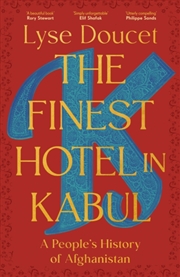 Buy The Finest Hotel In Kabul : A People’S History Of Afghanistan