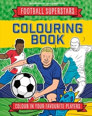 Buy Football Superstars Colouring Book : 100% Independent And Unofficial