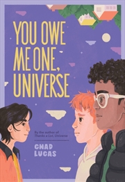 Buy You Owe Me One, Universe (Thanks A Lot, Universe #2)