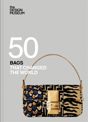 Buy Fifty Bags That Changed The World : Design Museum Fifty