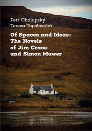 Buy Of Spaces And Ideas : The Novels Of Jim Crace And Simon Mawer