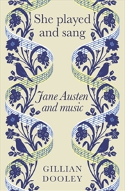Buy She Played And Sang : Jane Austen And Music