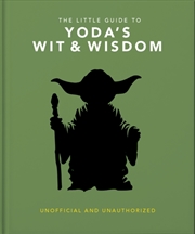 Buy The Little Guide To Yoda'S Wit And Wisdom