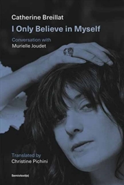 Buy I Only Believe In Myself : Conversation With Murielle Joudet