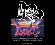 Buy Aerosol Art Kings : Photographs Of Street Art In New York City, 2018–2024
