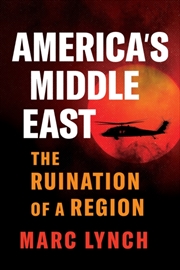 Buy America’S Middle East : The Ruination Of A Region
