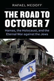 Buy The Road To October 7 : Hamas, The Holocaust, And The Eternal War Against The Jews