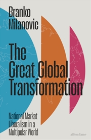 Buy The Great Global Transformation : National Market Liberalism In A Multipolar World