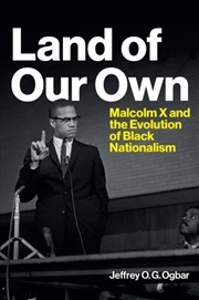 Buy Land Of Our Own : Malcolm X And The Evolution Of Black Nationalism