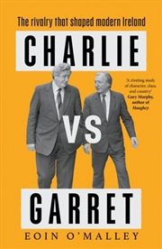 Buy Charlie Vs Garret : The Rivalry That Shaped Modern Ireland