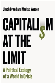 Buy Capitalism At The Limit : A Political Ecology Of A World In Crisis