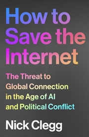 Buy How To Save The Internet : The Threat To Global Connection In The Age Of Ai And Political Conflict