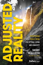 Buy Adjusted Reality : Supercharge Your Whole-Being For Optimal Living And Longevity