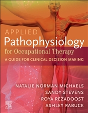 Buy Applied Pathophysiology For Occupational Therapy: A Guide For Clinical Decision Making : A Guide For