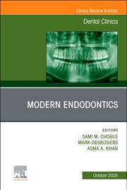 Buy Modern Endodontics, An Issue Of Dental Clinics Of North America : Volume 69-4