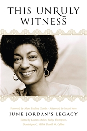 Buy This Unruly Witness : June Jordan'S Legacy