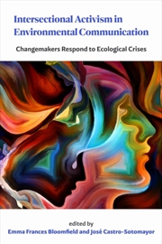 Buy Intersectional Activism In Environmental Communication : Changemakers Respond To Ecological Crises