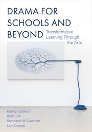 Buy Drama For Schools And Beyond : Transformative Learning Through The Arts